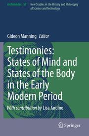Testimonies: States of Mind and States of the Body in the Early Modern Period