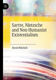Sartre, Nietzsche and Non-Humanist Existentialism - Cover