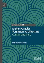 Arthur Purnell's 'Forgotten' Architecture