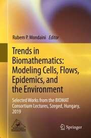 Trends in Biomathematics: Modeling Cells, Flows, Epidemics, and the Environment