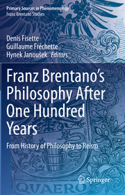 Franz Brentanos Philosophy After One Hundred Years