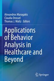 Applications of Behavior Analysis in Healthcare and Beyond