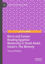 Barra and Zaman: Reading Egyptian Modernity in Shadi Abdel Salams The Mummy - Cover