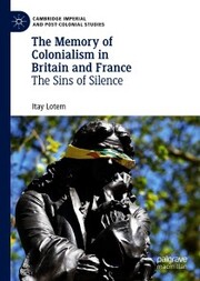 The Memory of Colonialism in Britain and France