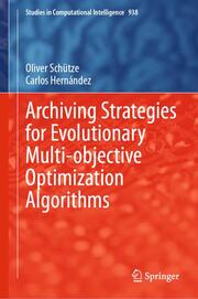 Archiving Strategies for Evolutionary Multi-objective Optimization Algorithms - Cover