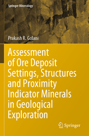 Assessment of Ore Deposit Settings, Structures and Proximity Indicator Minerals in Geological Exploration - Cover