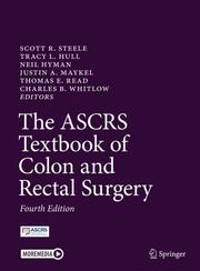 The ASCRS Textbook of Colon and Rectal Surgery I/II