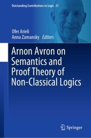 Arnon Avron on Semantics and Proof Theory of Non-Classical Logics