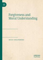 Forgiveness and Moral Understanding