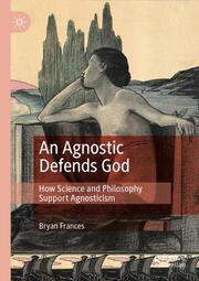 An Agnostic Defends God