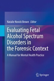 Evaluating Fetal Alcohol Spectrum Disorders in the Forensic Context