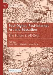 Post-Digital, Post-Internet Art and Education