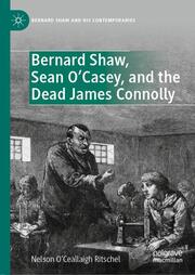 Bernard Shaw, Sean OCasey, and the Dead James Connolly