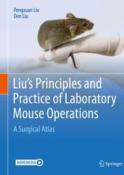 Liu's Principles and Practices of Laboratory Mouse Operations