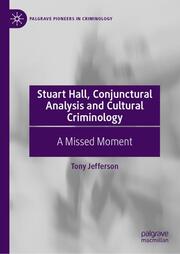 Stuart Hall, Conjunctural Analysis and Cultural Criminology - Cover