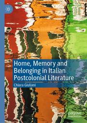 Home, Memory and Belonging in Italian Postcolonial Literature