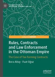 Rules, Contracts and Law Enforcement in the Ottoman Empire