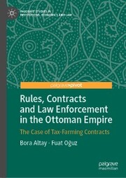 Rules, Contracts and Law Enforcement in the Ottoman Empire