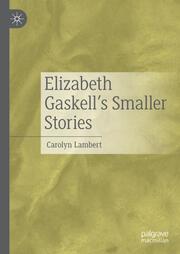 Elizabeth Gaskells Smaller Stories