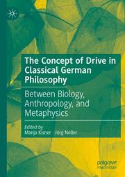 The Concept of Drive in Classical German Philosophy - Cover