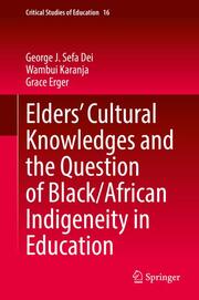 Elders Cultural Knowledges and the Question of Black/ African Indigeneity in Education