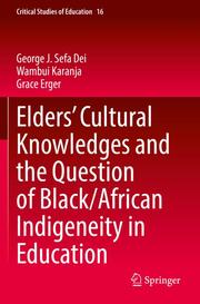 Elders Cultural Knowledges and the Question of Black/ African Indigeneity in Education