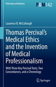 Thomas Percivals Medical Ethics and the Invention of Medical Professionalism