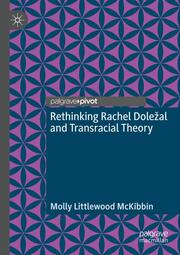 Rethinking Rachel Dolezal and Transracial Theory