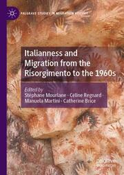 Italianness and Migration from the Risorgimento to the 1960s - Cover