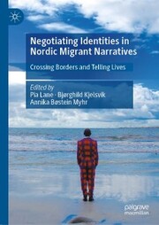 Negotiating Identities in Nordic Migrant Narratives
