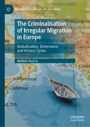 The Criminalisation of Irregular Migration in Europe