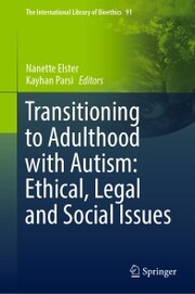 Transitioning to Adulthood with Autism: Ethical, Legal and Social Issues