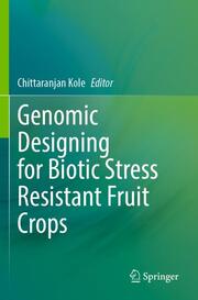 Genomic Designing for Biotic Stress Resistant Fruit Crops - Cover