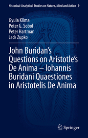 John Buridans Questions on Aristotles De Anima - Iohannis Buridani Quaestiones in Aristotelis De Anima
