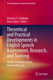 Theoretical and Practical Developments in English Speech Assessment, Research, and Training