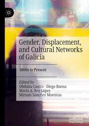 Gender, Displacement, and Cultural Networks of Galicia
