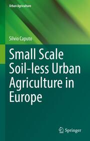 Small Scale Soil-less Urban Agriculture in Europe