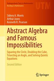 Abstract Algebra and Famous Impossibilities