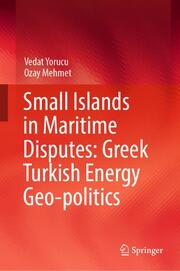 Small Islands in Maritime Disputes: Greek Turkish Energy Geo-politics - Cover