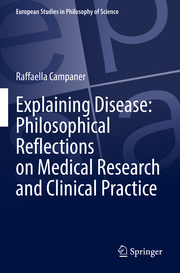 Explaining Disease: Philosophical Reflections on Medical Research and Clinical Practice