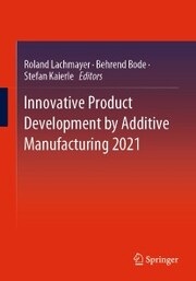 Innovative Product Development by Additive Manufacturing 2021 - Cover
