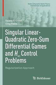 Singular Linear-Quadratic Zero-Sum Differential Games and H Control Problems - Cover