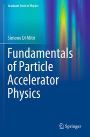 Fundamentals of Particle Accelerator Physics