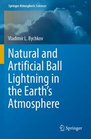 Natural and Artificial Ball Lightning in the Earths Atmosphere