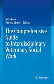 The Comprehensive Guide to Interdisciplinary Veterinary Social Work