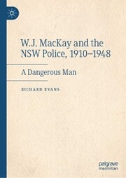 W.J. MacKay and the NSW Police, 1910-1948 - Cover