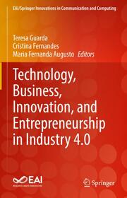 Technology, Business, Innovation, and Entrepreneurship in Industry 4.0