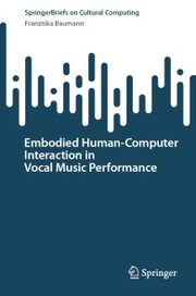 Embodied Human-Computer Interaction in Vocal Music Performance