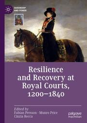 Resilience and Recovery at Royal Courts, 1200-1840