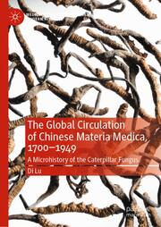 The Global Circulation of Chinese Materia Medica, 1700-1949